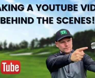 Making A YOUTUBE Video Behind The Scenes with James Robinson Golf