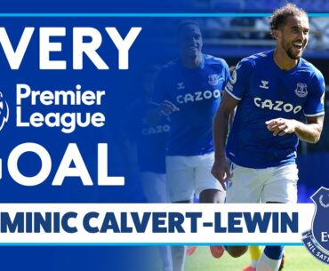 DOMINIC CALVERT-LEWIN: EVERY PREMIER LEAGUE GOAL!