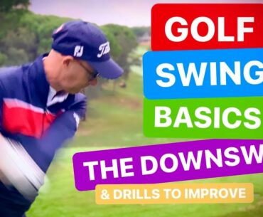 GOLF SWING BASICS THE DOWNSWING