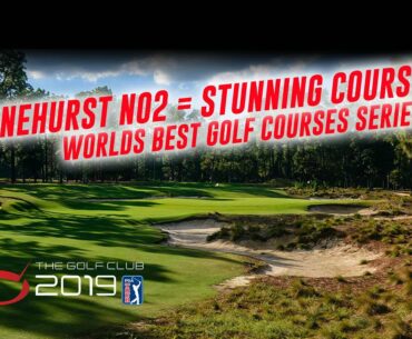 TGC 2019 Skytrak - Worlds Best Courses - Pinehurst No2