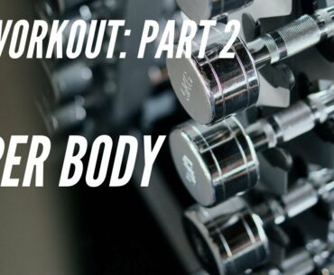 My Workout Part 2: Upper Body