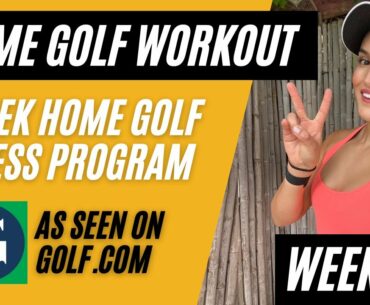Five Week HOME GOLF WORKOUT Program - WEEK 2 - As seen on GOLF.COM