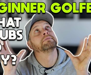 WHAT GOLF CLUBS SHOULD YOU BUY AS A BEGINNER?