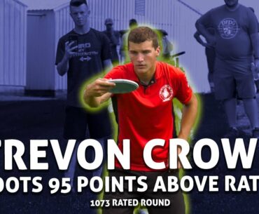 Trevon Crowe Shoots 95 Points Above His PDGA Rating (1073 RATED DISC GOLF ROUND)