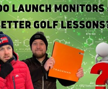DO LAUNCH MONITORS = BETTER GOLF LESSONS?!