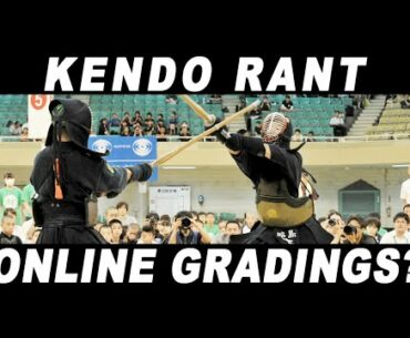 [KENDO RANT] - Online Gradings? Kendo Sports Science?