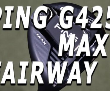 Ping G425 MAX Fairway Review. Let the 3 wood BOMBS begin!