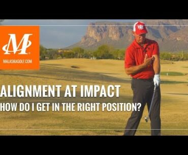 Malaska Golf // Alignment at Impact - Getting in the Right Position