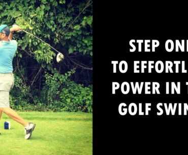 STEP ONE TO AN EFFORTLESS GOLF SWING
