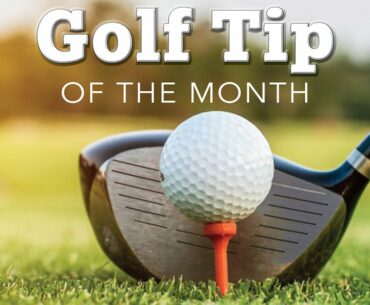 Golf Tip of the Month: July 2019