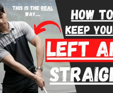 HOW TO KEEP YOUR LEFT ARM STRAIGHT (WHAT REALLY NEEDS TO HAPPEN)