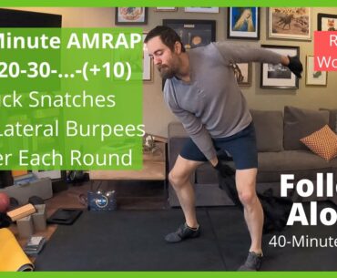 Follow-Along Ruck Workout Class - 15min AMRAP 10-20-...-+10 Ruck Snatches 15 Lateral Burpees