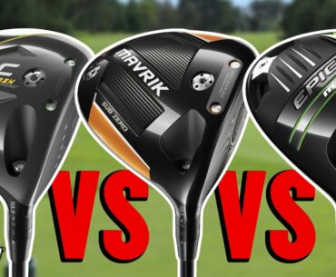 Callaway Driver Comparison | Epic Max LS, Mavrik Sub Zero, Epic Flash Sub Zero