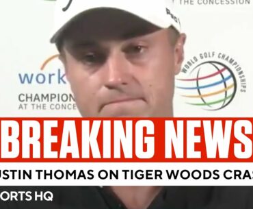 Justin Thomas on Tiger Woods Crash: "I'm sick to my stomach" | CBS Sports HQ
