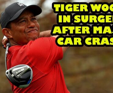 Tiger Woods in SURGERY after MAJOR CAR ACCIDENT in LA!