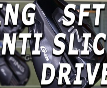 Ping G425 SFT Driver the Slice Buster