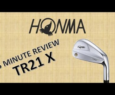 HONMA TR21 X | 5 MINUTE REVIEW