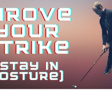 How To Strike The Ball Before The Ground | Maintain Your Posture | Golf Swing Tips