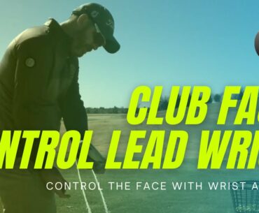 CONTROLLING CLUB FACE WITH LEAD WRIST IN THE GOLF SWING