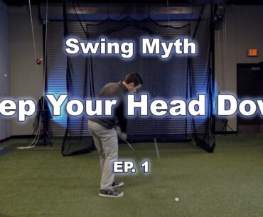 Swing Myth | Keep Your Head Down | EP.  1