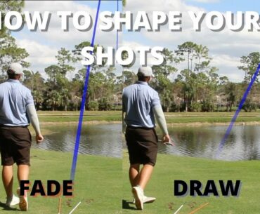 How To Shape Your Shots (Fade/Draw)