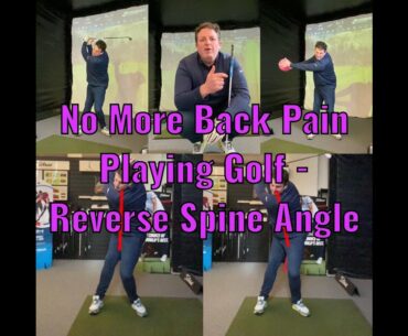 No More Back Pain Playing Golf - Reverse Spine Angle