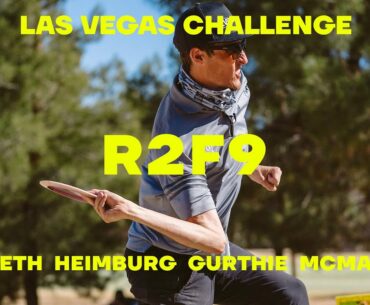 2021 Las Vegas Challenge | R2F9 LEAD | McBeth, McMahon, Heimburg, Gurthie | Jomez Disc Golf