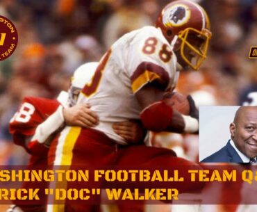 Washington Football Team Q&A with Rick "Doc" Walker