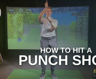 HOW TO HIT A PUNCH SHOT.  | IRONS.