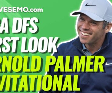 PGA DFS PICKS ARNOLD PALMER INVITATIONAL DAILY FANTASY GOLF STRATEGY DRAFTKINGS & FANDUEL 3/1