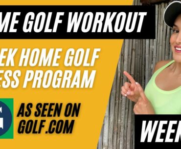 HOME GOLF WORKOUT Program - WEEK 4 - As seen on GOLF.COM