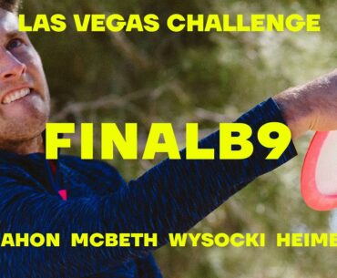 2021 Las Vegas Challenge | FINALB9 LEAD | McBeth, McMahon, Heimburg, Wysocki | Jomez Disc Golf