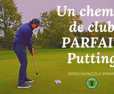 UN CHEMIN DE CLUB PARFAIT AU PUTTING - WISDOMINGOLF PRIME- COURS DE GOLF