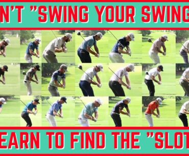 DON'T "SWING YOUR SWING" | LEARN TO FIND THE "SLOT"