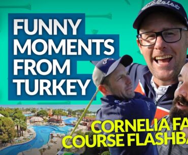 FUNNY GOLF MOMENTS: Turkey Golf Trip with Mark Crossfield & Co [CORNELIA FALDO COURSE]