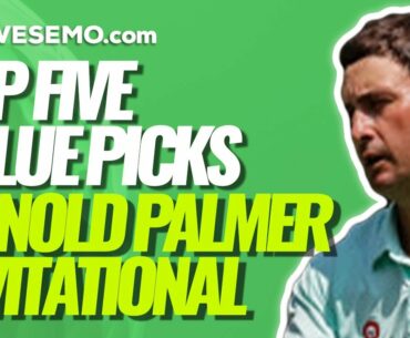 2021 ARNOLD PALMER INVITATIONAL TOP 5 DFS VALUES | DraftKings & FanDuel PGA DFS Picks
