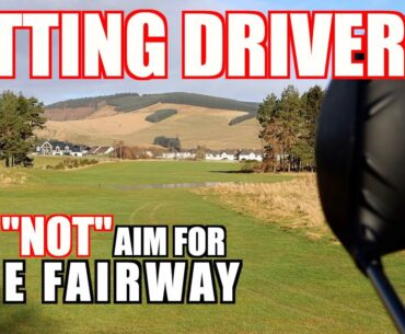 Hitting Driver FORGET THE FAIRWAY