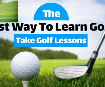 The Best Way To Learn Golf? - Take Golf Lessons!(No BS)