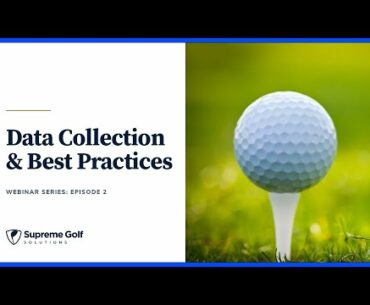 Data Collection and Insights | Supreme Golf Solutions Webinar