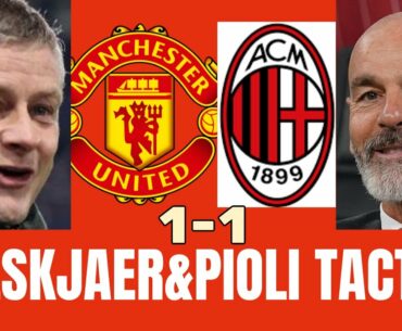 MANCHESTER UNITED:1MILAN:1,SOLSKJAER TACTICS,PIOLI TACTICS,UEFA EUROPA LEAGUE,ITALIAN FOOTBALL LOVER