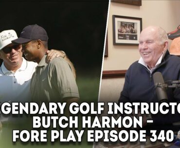 Butch Harmon: An Open Book - Fore Play Episode 340