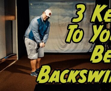 Golf Swing:  Build Your Best Backswing with 3 Keys