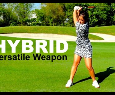 Hybrid : The Versatile Weapon  - Golf with Michele Low