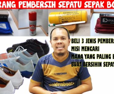 PERANG PEMBERSIH SEPATU | MENCARI YANG PALING EFEKTIF BUAT BERSIHIN SEPATU BOLA