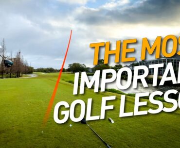 THE MOST IMPORTANT GOLF LESSON I'VE LEARNED - How to Get Better at Golf