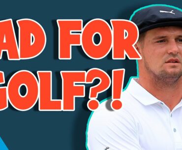 Is Bryson DeChambeau BAD for golf?