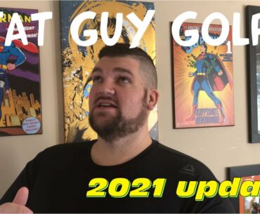 Fat Guy Golf - 2021 Update!