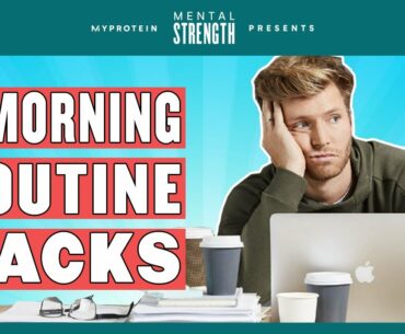 Morning Routine | Advice From London’s Leading Life Coach | Myprotein