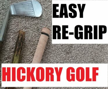 Re-gripping antique hickory golf club made easy