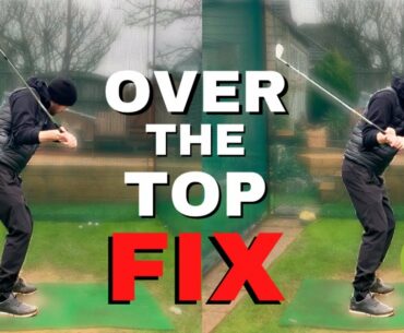 EASY AND EFFECTIVE OVER THE TOP SWING FIX - 2 SIMPLE steps for INSTANT results